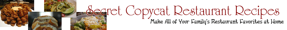 Secret Copycat Restaurant Recipes