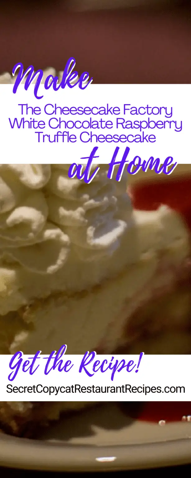 Cheesecake Factory White Chocolate Raspberry Truffle Cheesecake Recipe