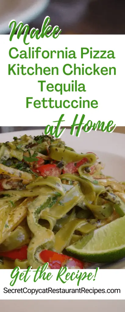 California Pizza Kitchen Chicken Tequila Fettuccine Recipe