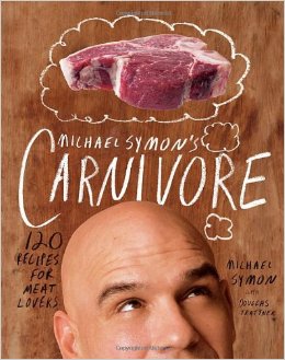 Michael Symon Carnivore 120 Recipes for Meat Lovers