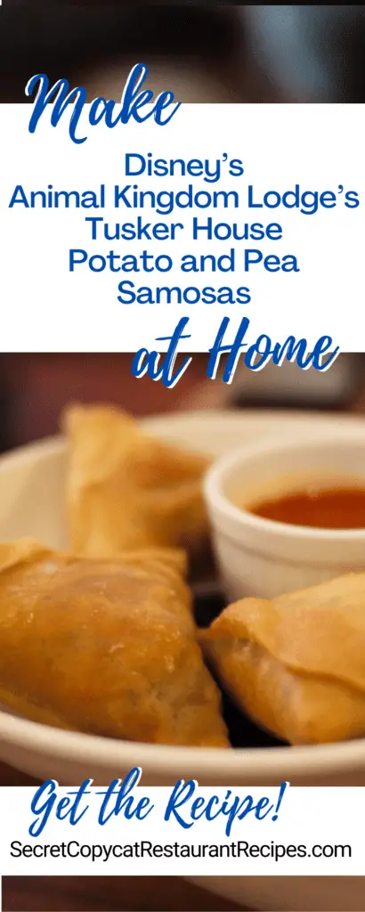 Disney’s Animal Kingdom Lodge’s Tusker House Potato and Pea Samosas Recipe