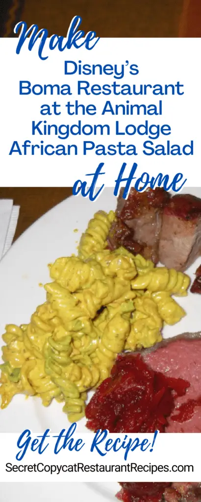 Disney’s Boma Restaurant at the Animal Kingdom Lodge African Pasta Salad Recipe