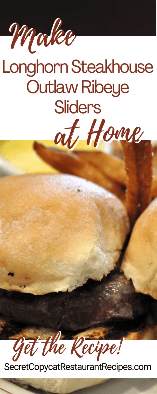 Longhorn Steakhouse Outlaw Ribeye Sliders Recipe Secret Copycat