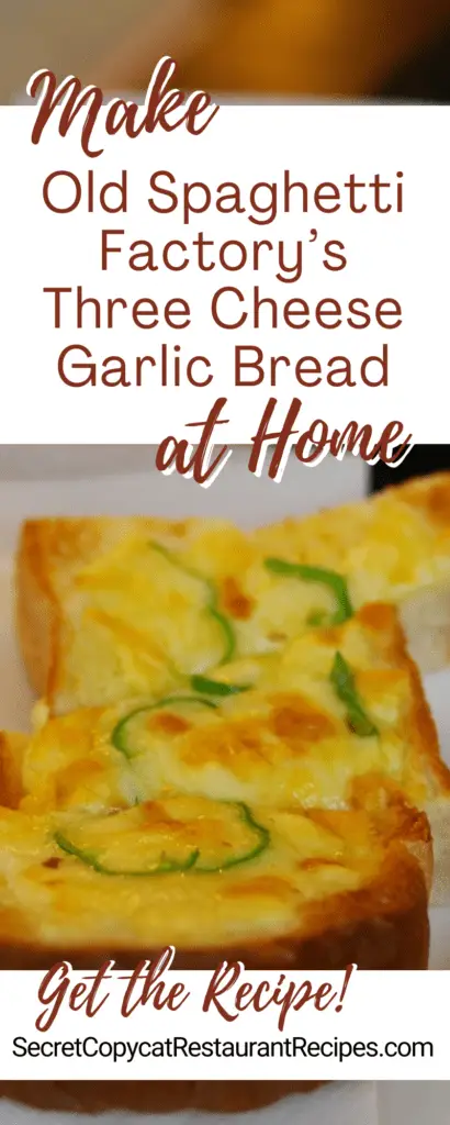 The Old Spaghetti Factory Three Cheese Garlic Bread Recipe