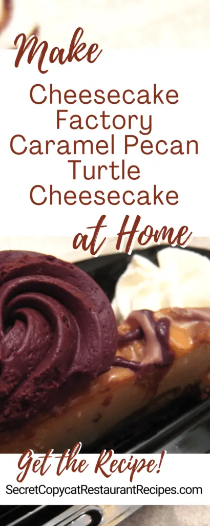 Cheesecake Factory Caramel Pecan Turtle Cheesecake Recipe