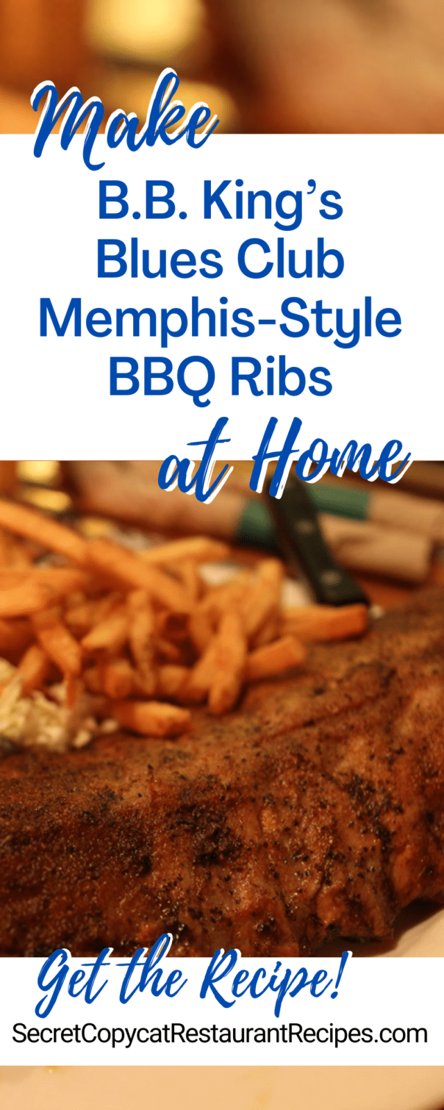 B.B. King’s Blues Club Memphis-Style BBQ Ribs Copycat Recipe - Secret ...