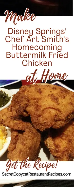 Disney Springs' Chef Art Smith's Homecoming Buttermilk Fried Chicken Recipe