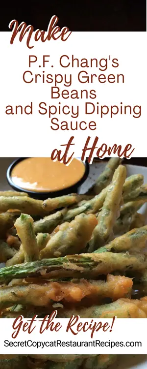 P.F. Chang's Crispy Green Beans and Spicy Dipping Sauce Recipe