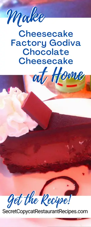 Cheesecake Factory Godiva Chocolate Cheesecake Recipe