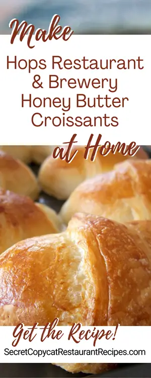 Hops Restaurant & Brewery Honey Butter Croissants Recipe