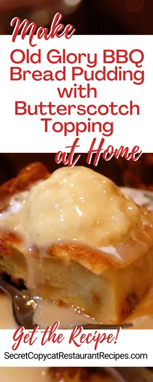 Old Glory BBQ Bread Pudding with Butterscotch Topping Recipe