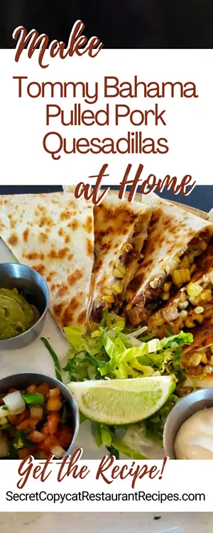 Tommy Bahama Pulled Pork Quesadillas Recipe