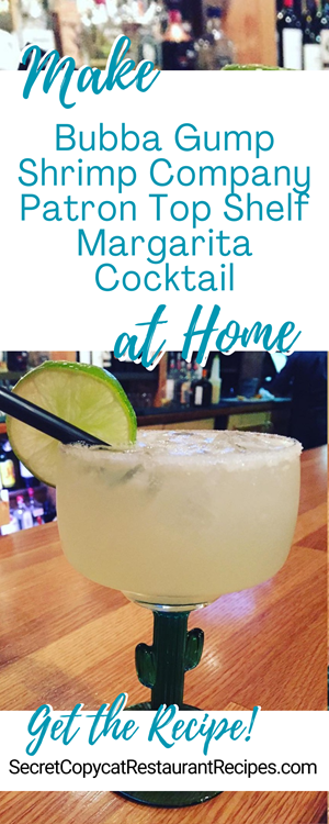 Bubba Gump Shrimp Company Patron Top Shelf Margarita Cocktail Recipe