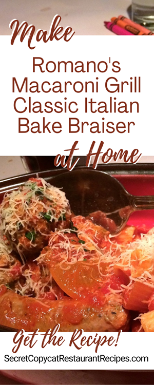 Romano's Macaroni Grill Classic Italian Bake Braiser Recipe