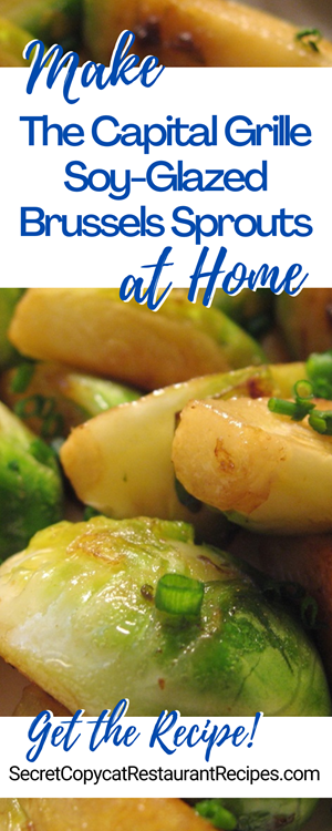 The Capital Grille Soy-Glazed Brussels Sprouts Recipe