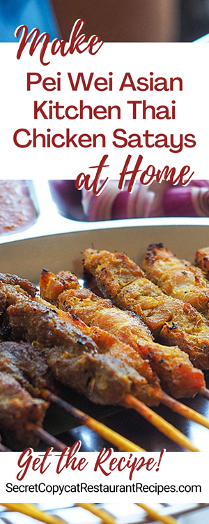 Pei Wei Asian Kitchen Thai Chicken Satays Recipe