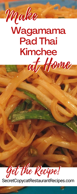 Wagamama Pad Thai Kimchee Recipe