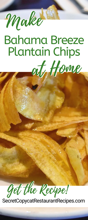 Bahama Breeze Plantain Chips Recipe