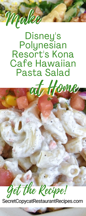 Disney's Polynesian Resort's Kona Cafe Hawaiian Pasta Salad Recipe