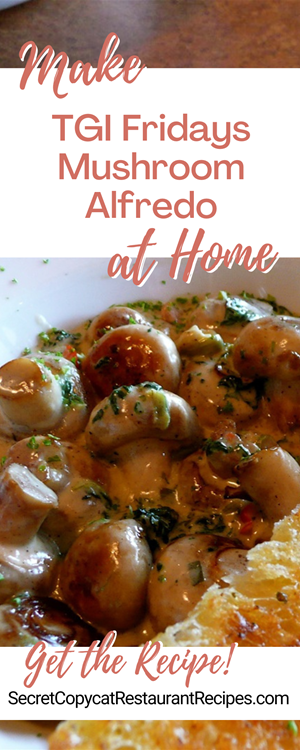 TGI Fridays Mushroom Alfredo Recipe