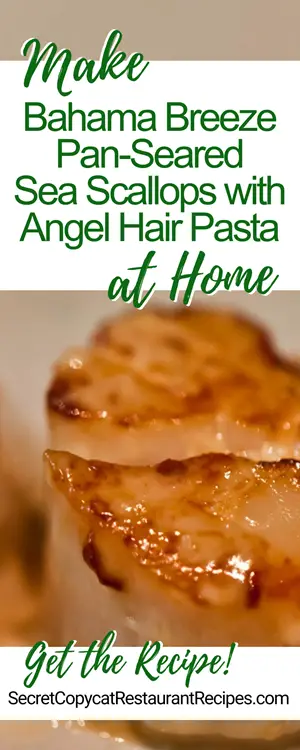 Bahama Breeze Pan-Seared Sea Scallops with Angel Hair Pasta Recipe
