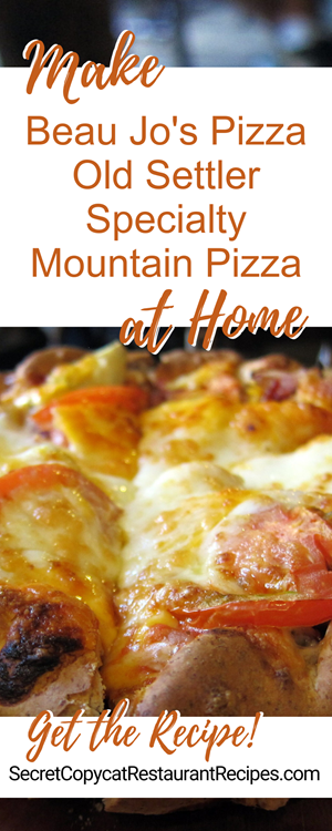 Beau Jo's Pizza Old Settler Specialty Mountain Pizza Recipe