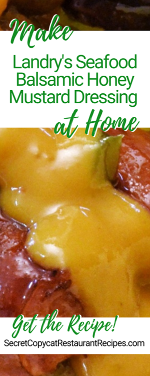 Landry's Seafood Balsamic Honey Mustard Dressing Recipe