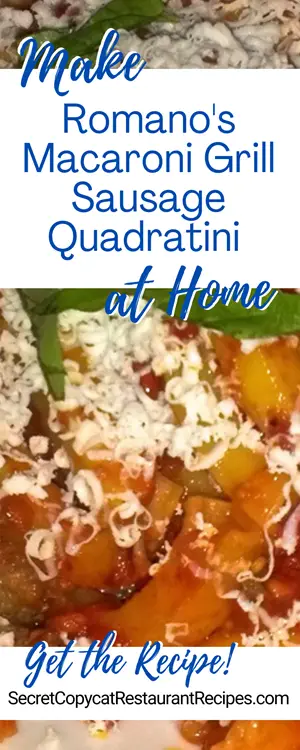 Romano's Macaroni Grill Sausage Quadratini Recipe